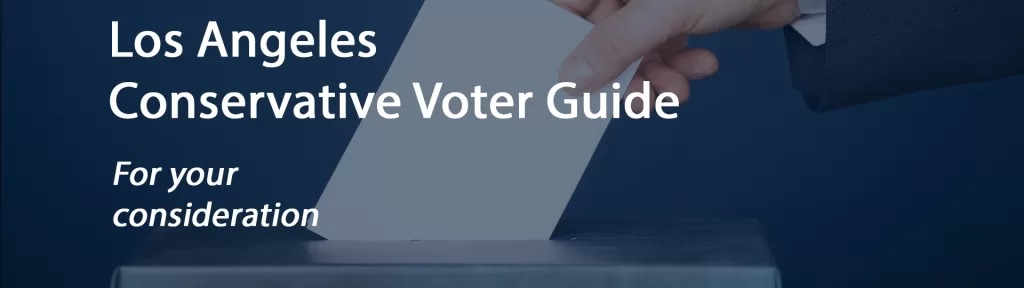 Los Angeles Conservative Voter Guide 